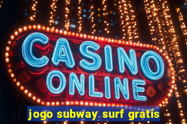 jogo subway surf gratis